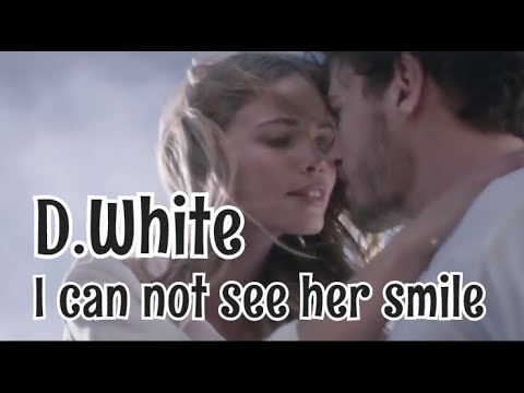 D.White - I Can Not See Her Smile