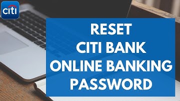 How To Reset Password of Citi Bank Online Banking - (Quick & Easy!)