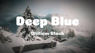 Deep Blue - William Black (Lyrics Video)