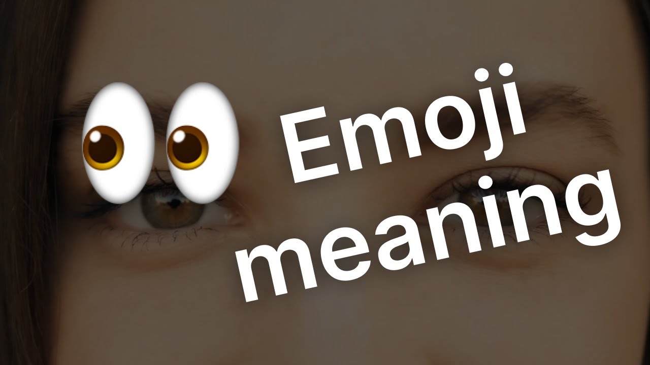 ๐ Eyes emoji meaning - YouTube