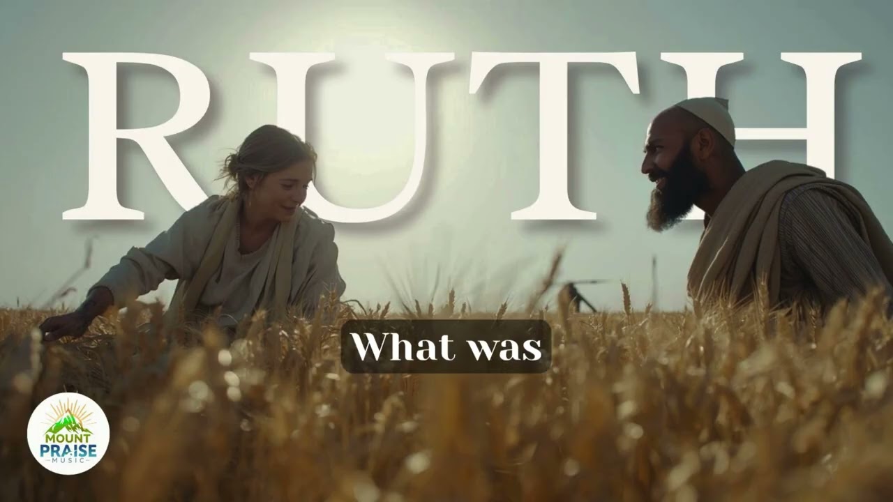 The Book of Ruth (Gospel Song) | From Empty to Full