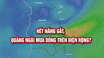 Hết nắng gắt, Quảng Ngãi mưa dông trên diện rộng? | BẢN TIN THỜI TIẾT