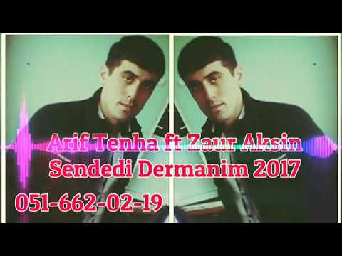 Arif Tenha ft Zaur - Aksin Sendedi Dermanim (Official Audio)