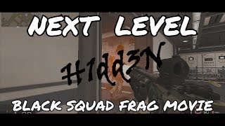 NEXT LEVEL - Frags by HiddeN // Edit by Flexinja (Black Squad)