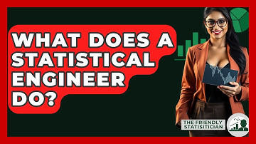 What Does A Statistical Engineer Do? - The Friendly Statistician