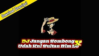 Download Lagu DJ Jangan Sombong X Udah knl Sultan Blm Lo || FullBass Terbaru 2021 MP3 Download Lagu DJ Jangan Sombong X Udah knl Sultan Blm Lo || FullBass Terbaru 2021 MP3