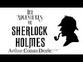 The Adventures Of Sherlock Holmes By Arthur Conan Doyle Full Audiobook The Adventures Of Sherlock Holmes By Arthur Conan Doyle Full Audiobook