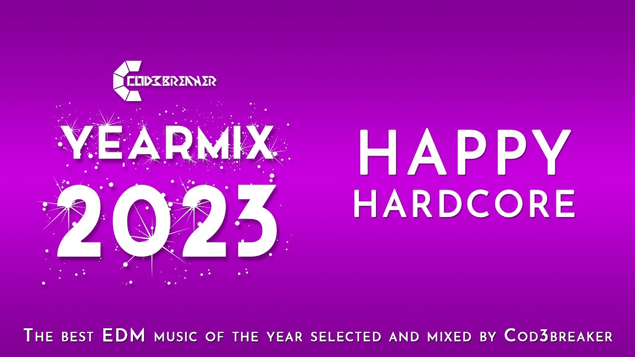 Cod3breaker Yearmix 2023 - HAPPY HARDCORE | THE BEST OF HAPPY HARDCORE & HARD DANCE