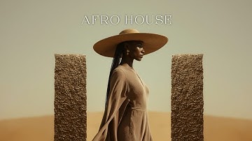 Afro House Journey 2025 | Melodic Tribal Vibes