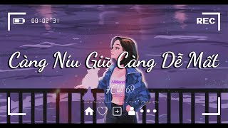 Tổng Hợp Những Bài Hát Tiktok Nghe Là Nghiện - Càng Níu Giữ Ta Càng Dễ Mất - Nhạc Lofi 2022