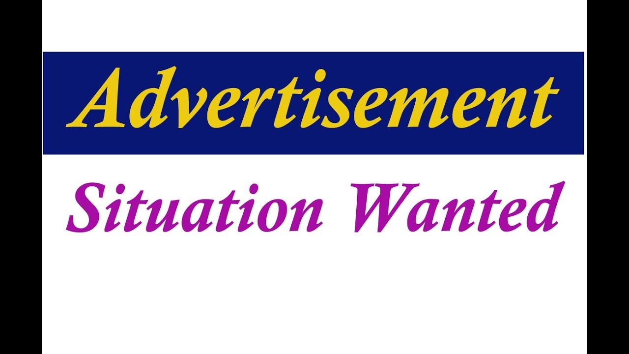 Advertisement writing for 11th and 12th students || Situation wanted || Writing skills
