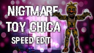 [FNAF | Speed Edit] Making Nightmare Toy Chica