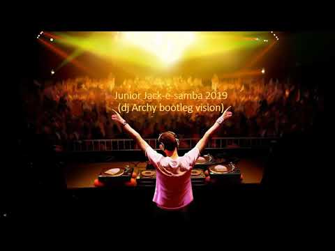 Junior Jack  E samba 2019 dj Archy bootleg vision
