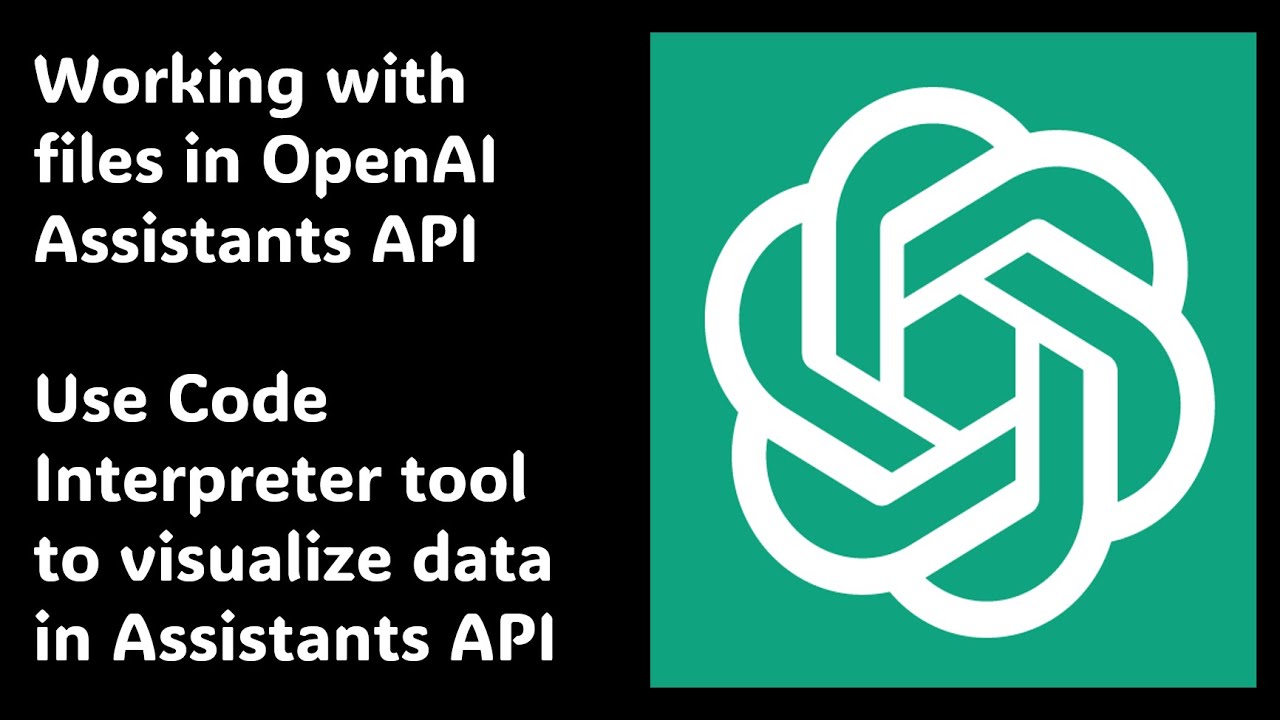 Working with files in OpenAI Assistants API and visualize file content