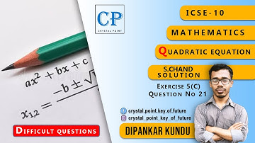 ICSE 10 MATH QUADRATIC EQUATION S CHAND SOLUTION EX 5C Q 21