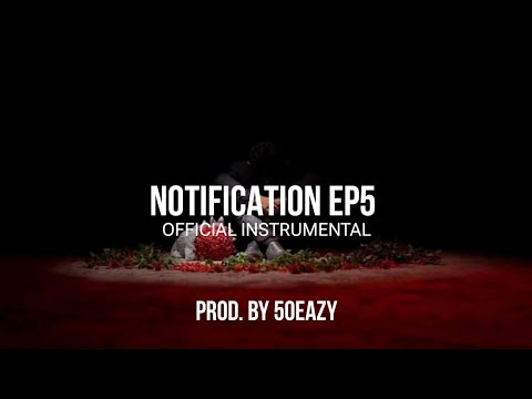 Notification Ep5 - Sawon Db ( Official Instrumental ) Prod by. 50EAZY