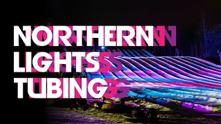 NORTHERN LIGHTS SNOW TUBING | BUCK HILL 2021