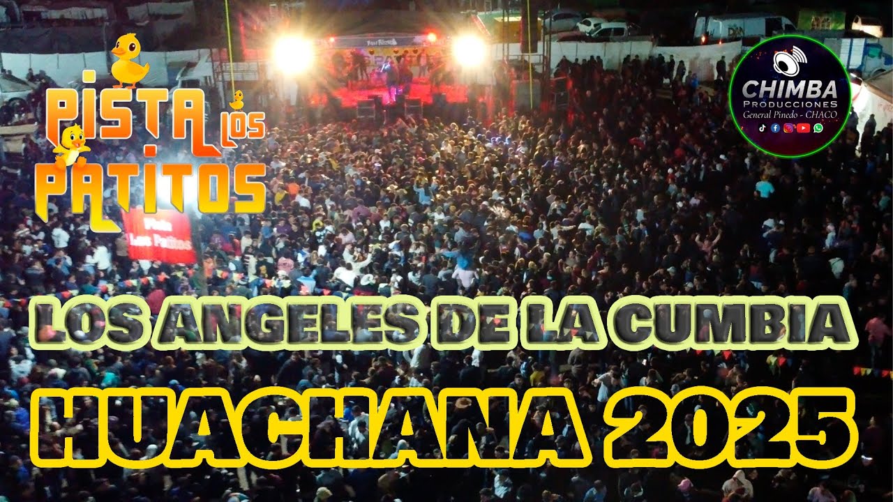 LOS ANGELES DE LA CUMBIA   HUACHANA 2025   PISTA LOS PATITOS   30 07 25
