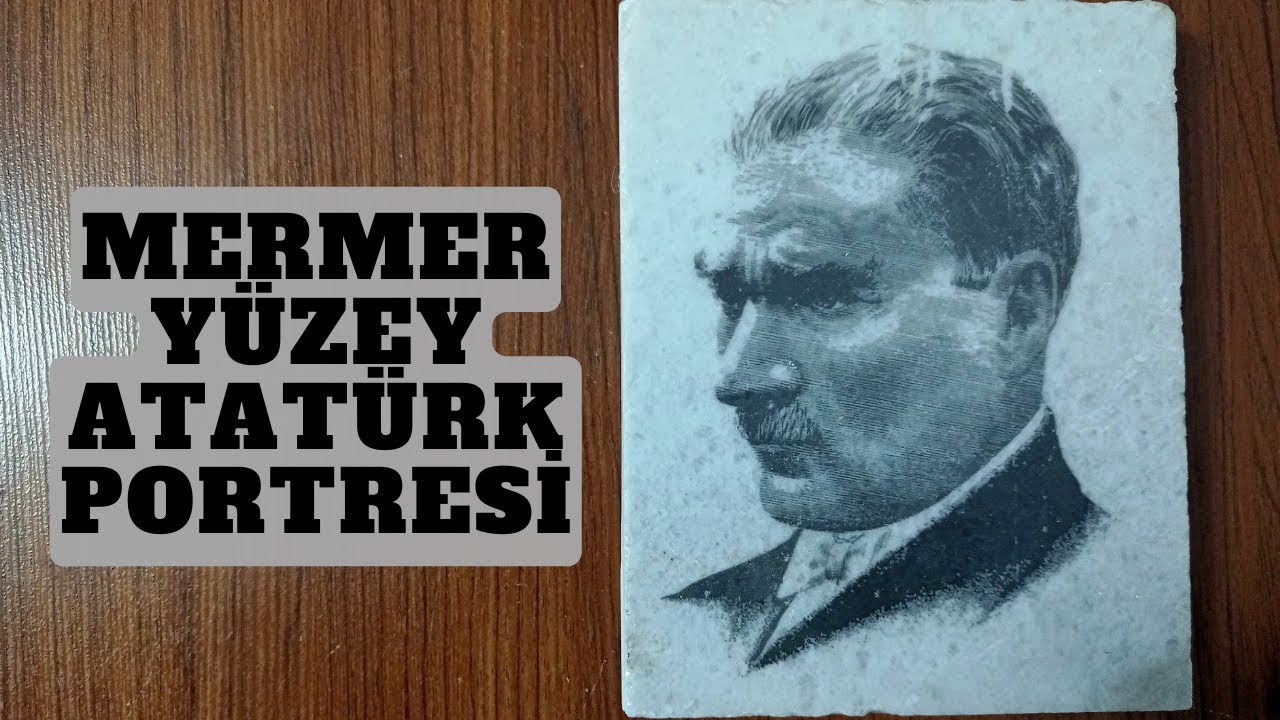 ATATÜRK PORTRESİ MERMERE NASIL TRANSFER EDİLİR? RESİM TRANSFERİ NASIL YAPILIR?