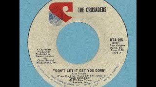 The Crusaders - Don&#39;t Let It Get You Down