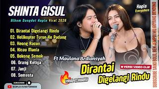 Shinta Gisul ft Maulana Ardiansyah - DIRANTAI DIGELANGI RINDU | HELIKOPTER TURUN || FULL ALBUM KOPLO