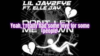 Dont Let Me Down - Lil Jay2Fye Ft. Elle Jay Resimi