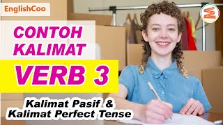 KATA KERJA VERB 3 DAN ARTINYA Contoh Kalimat Pasif & Perfect Tense dengan Kata Kerja Bahasa Inggris