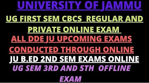 JAMMU UNIVERSITY ||UG SEM 1ST ONLINE EXAM || 3RD & 5TH SEM OFFLINE EXAM  ||B.ED 2ND SEM ONLINE EXAM