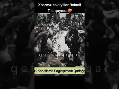 Baləli xosrovu tək qoymur qırğın deyişmə)