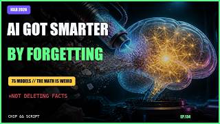 AI Gets Smarter by Forgetting. Hereβs the Math | Chip & Script EP.134