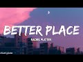 Rachel Platten Better Place Lyrics