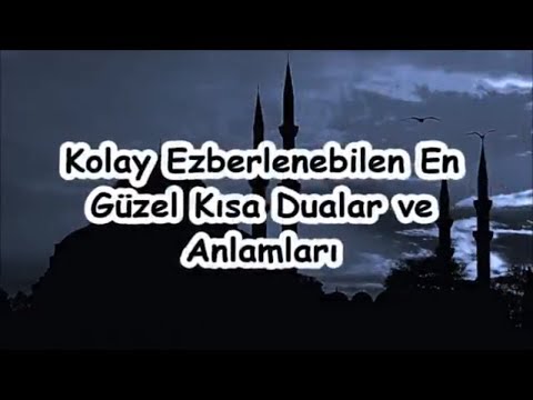 Kolay Ezberlenebilen En Güzel Kısa Dualar ve Anlamları