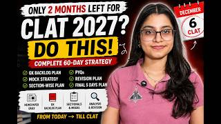 ONLY 2 MONTHS LEFT FOR CLAT AND DIDN'T START TILL NOW😭DO THIS! 🎯Complete 60-Day CLAT 2027 Strategy