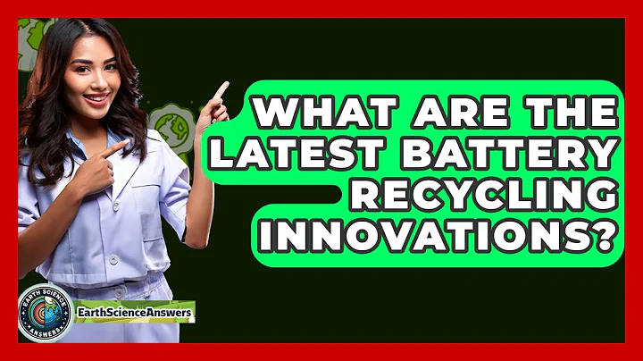 What Are The Latest Battery Recycling Innovations? - Earth Science Answers