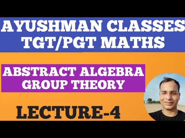 #Abstract_Algebra#Ayushman_Classes ABSTRACT ALGEBRA/ LECTURE- 4