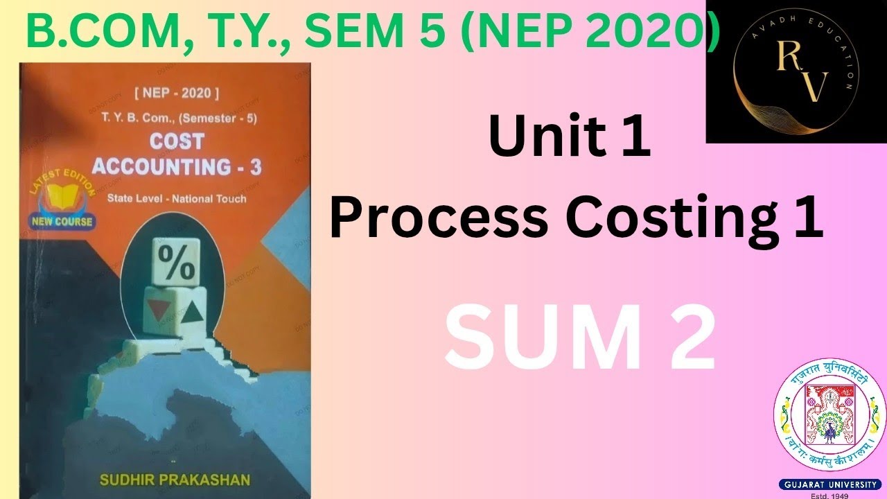 Bcom TY Sem 5 Cost Accounting 3 / Unit 1 / Process Costing 1 / Sum 2 with Solution / NEP 2020 / GU