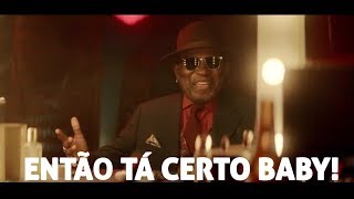 Então tá certo baby!
