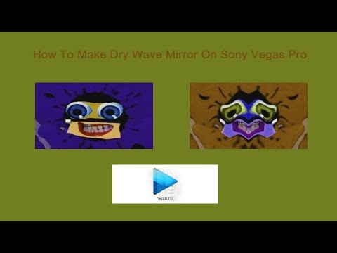 How To Make Dry Wave Mirror On Sony Vegas Pro