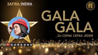 Safira Inema - Dj Gala Gala Karaoke | Ku Rindu Gayamu Ketika Bermanja Terbaru 2021