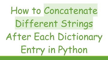 How to Concatenate Different Strings After Each Dictionary Entry in Python