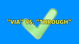 "via" vs. "through" (2 Solutions!!) Information