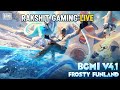 BGMI LIVE No.74 Exploring 4.1 update live  #bgmi #bgmilive @RakshitGamingLive RAKSHIT GAMING  Live