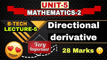 VECTOR CALCULUS UNIT-5 LECTURE-5 😍 28 Marks Directional derivative B-TECH 2nd sem