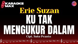 KARAOKE KU TAK MENGUKUR DALAM - ERIE SUZAN