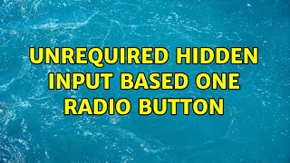Unrequired hidden input based one radio button
