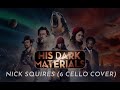 His Dark Materials Theme (Lorne Balfe) - Nick Squires (6 Cello Cover)