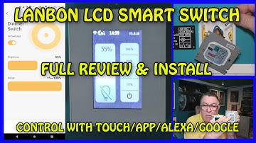 Lanbon Smart Dimmer Switch With LCD Screen..Use by Touch, Phone App, Wifi, Alexa,Full Review/Install