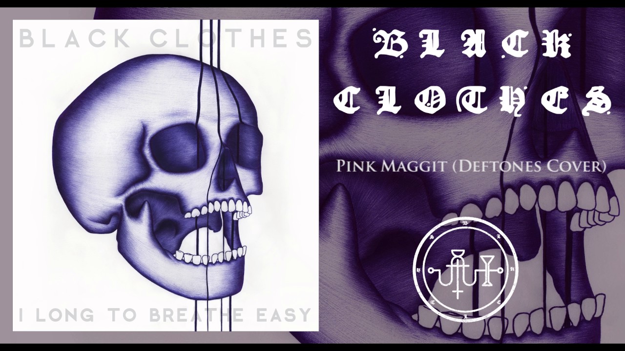 Black Clothes - Pink Maggit (Deftones Cover) - YouTube