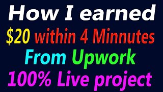 Live Project On Upwork 2022. Make Money Online . Job for Beginners  How I earned $20 within 4 Min