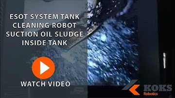 Tank Cleaning Robot Suction Oil Sludge Inside Tank | KOKS Robotics